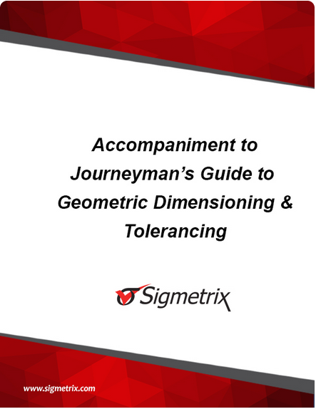 Accompaniment to Journeyman's Guide to Geometric Dimensioning & Tolerancing