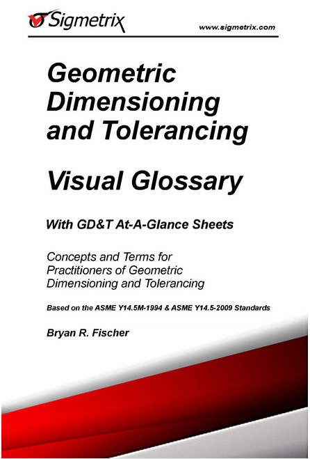 Geometric Dimensioning and Tolerancing Visual Glossary